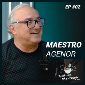 Read more about the article EP 02 – MAESTRO AGENOR