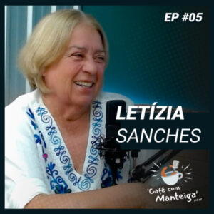 Read more about the article EP 05 – LETÍZIA SANCHES