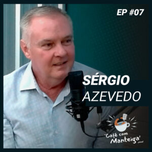 Read more about the article EP 07 – SÉRGIO AZEVEDO