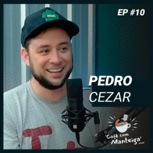 EP 10 - PEDRO CEZAR