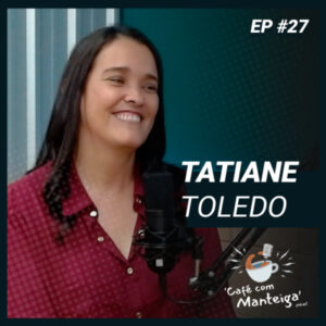 EP 27 - TATIANE TOLEDO