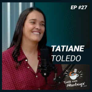 Read more about the article EP 27 – TATIANE TOLEDO