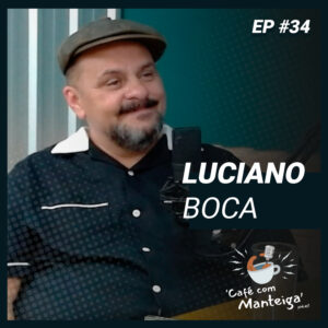 EP 34 - LUCIANO BOCA