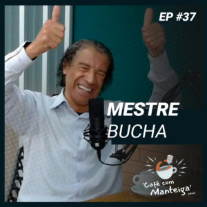 EP 37 - MESTRE BUCHA