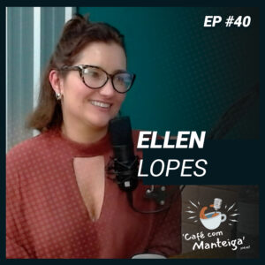 EP 40 - ELLEN LOPES