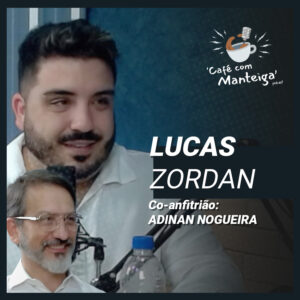Culinária e Empreendedorismo: Uma Conversa com Lucas Zordan - CAFÉ COM MANTEIGA | EP 83