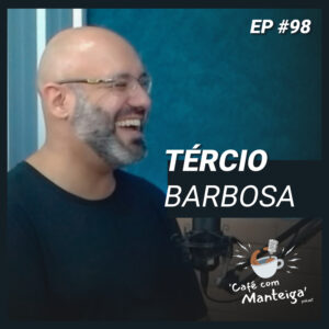 Ritmo em Foco: a vida de um professor de bateria, com Tércio Barbosa - CAFÉ COM MANTEIGA | EP 98