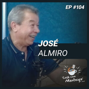 Read more about the article Churrasco sem Frescura: Um bate-papo suculento com José Almiro – CAFÉ COM MANTEIGA | EP 104