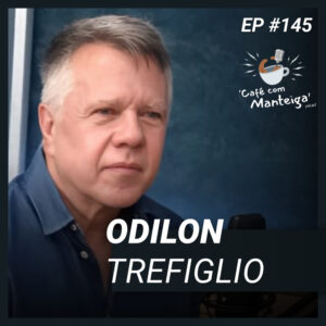 Read more about the article Saúde, Gestão e Excelência: um papo com Dr. Odilon Trefiglio – CAFÉ COM MANTEIGA | EP 145