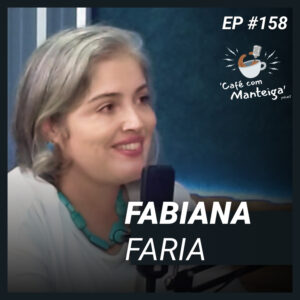 Read more about the article Espiritualidade, ciência e cuidado: uma conversa com Fabiana Faria – CAFÉ COM MANTEIGA | EP 158