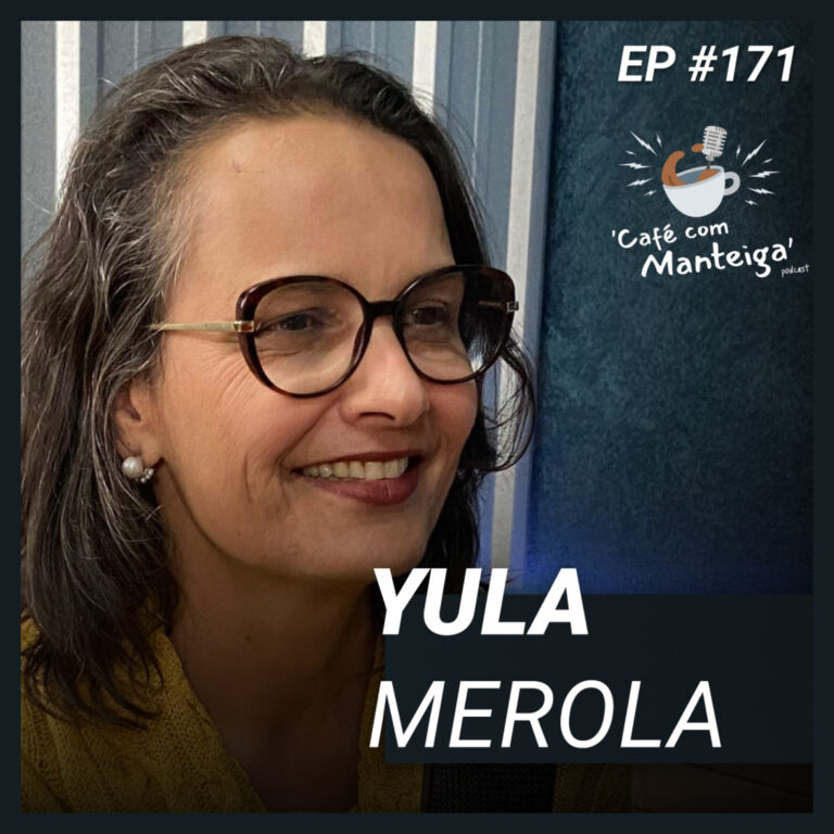 Read more about the article Sustentabilidade e Empreendedorismo: uma conversa com Yula Merola — CAFÉ COM MANTEIGA | EP 171
