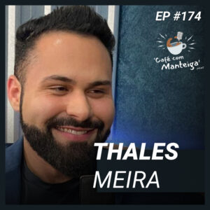 A História de um Fisiculturista: foco e performance com Thales Meira — CAFÉ COM MANTEIGA | EP 174