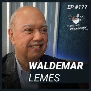 História, Política e o Legislativo: o legado de Waldemar Lemes — CAFÉ COM MANTEIGA | EP 177