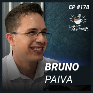 Da Economia Caseira aos Grandes Investimentos: um papo com Bruno Paiva — CAFÉ COM MANTEIGA | EP 178
