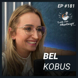 Read more about the article Pedal, Tesoura e Coragem: um papo com Bel Kobus — CAFÉ COM MANTEIGA | EP 181