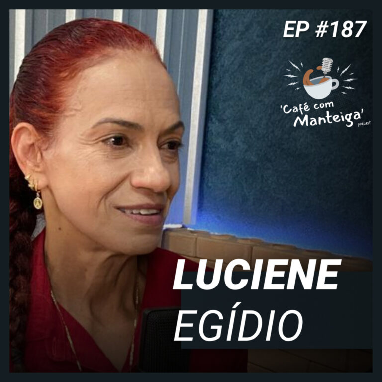 Read more about the article Ultramaratona: chegando no limite do corpo com Luciene Egídio — CAFÉ COM MANTEIGA | EP 187