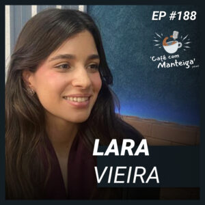 Read more about the article Música, Palco e Sonhos: dentro do The Voice Brasil com Lara Vieira — CAFÉ COM MANTEIGA | EP 188