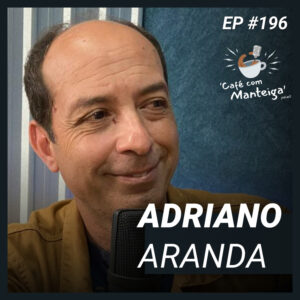 Memória, Rádio e TV: uma conversa com Adriano Aranda — CAFÉ COM MANTEIGA | EP 196