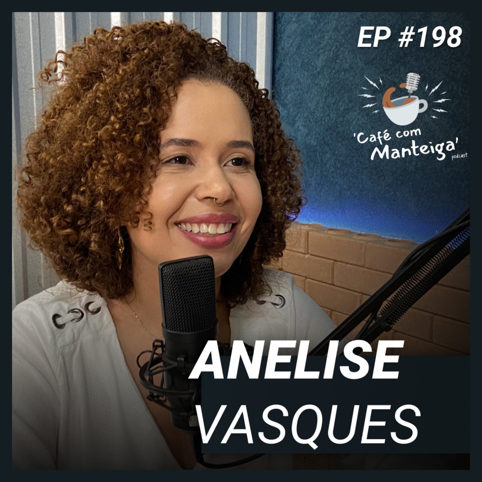 Beleza, Autoestima e Empreendedorismo: um papo com Anelise Vasques — CAFÉ COM MANTEIGA | EP 198 episode artwork