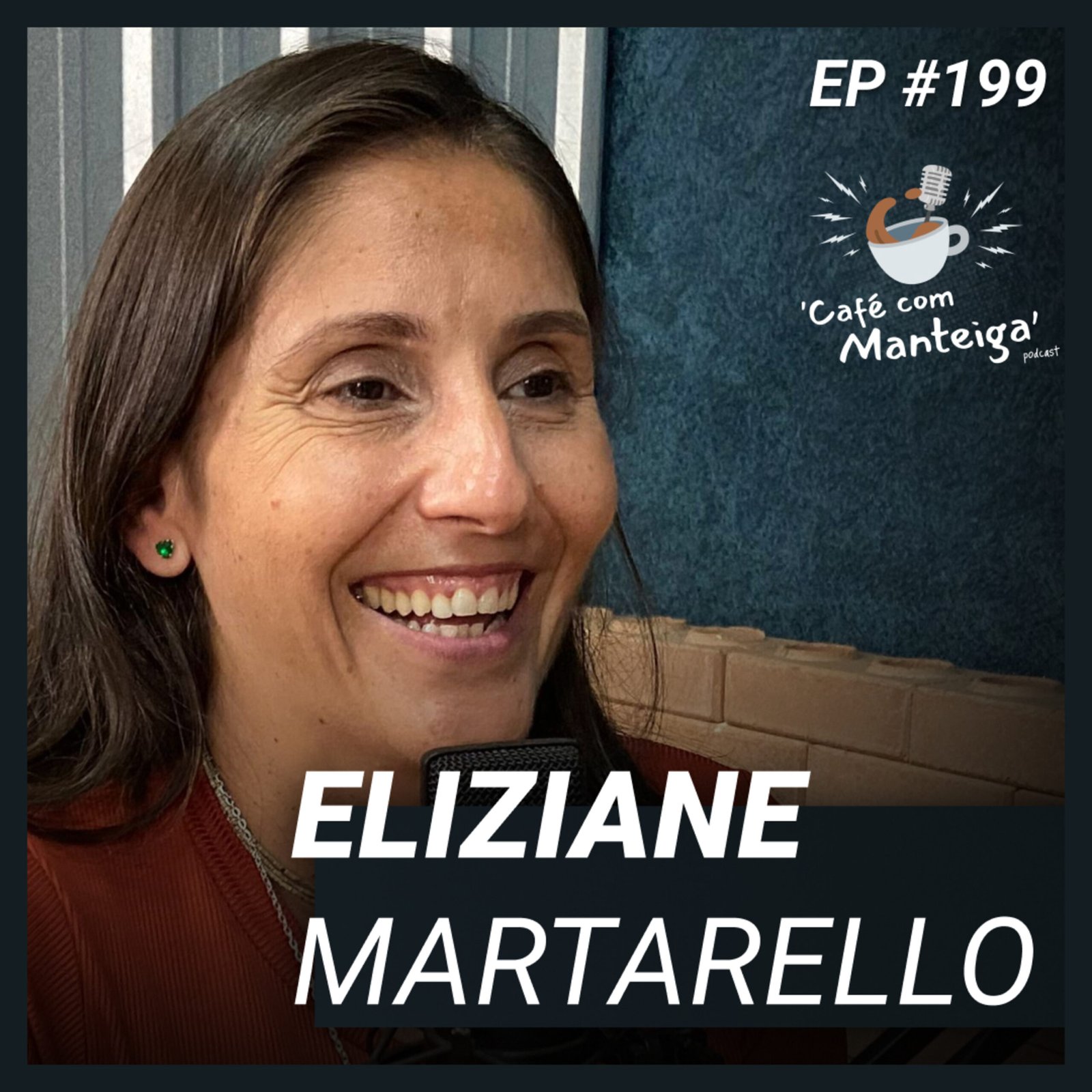 Psicologia Positiva e Propósito: um papo com Eliziane Martarello — CAFÉ COM MANTEIGA | EP 199 episode artwork