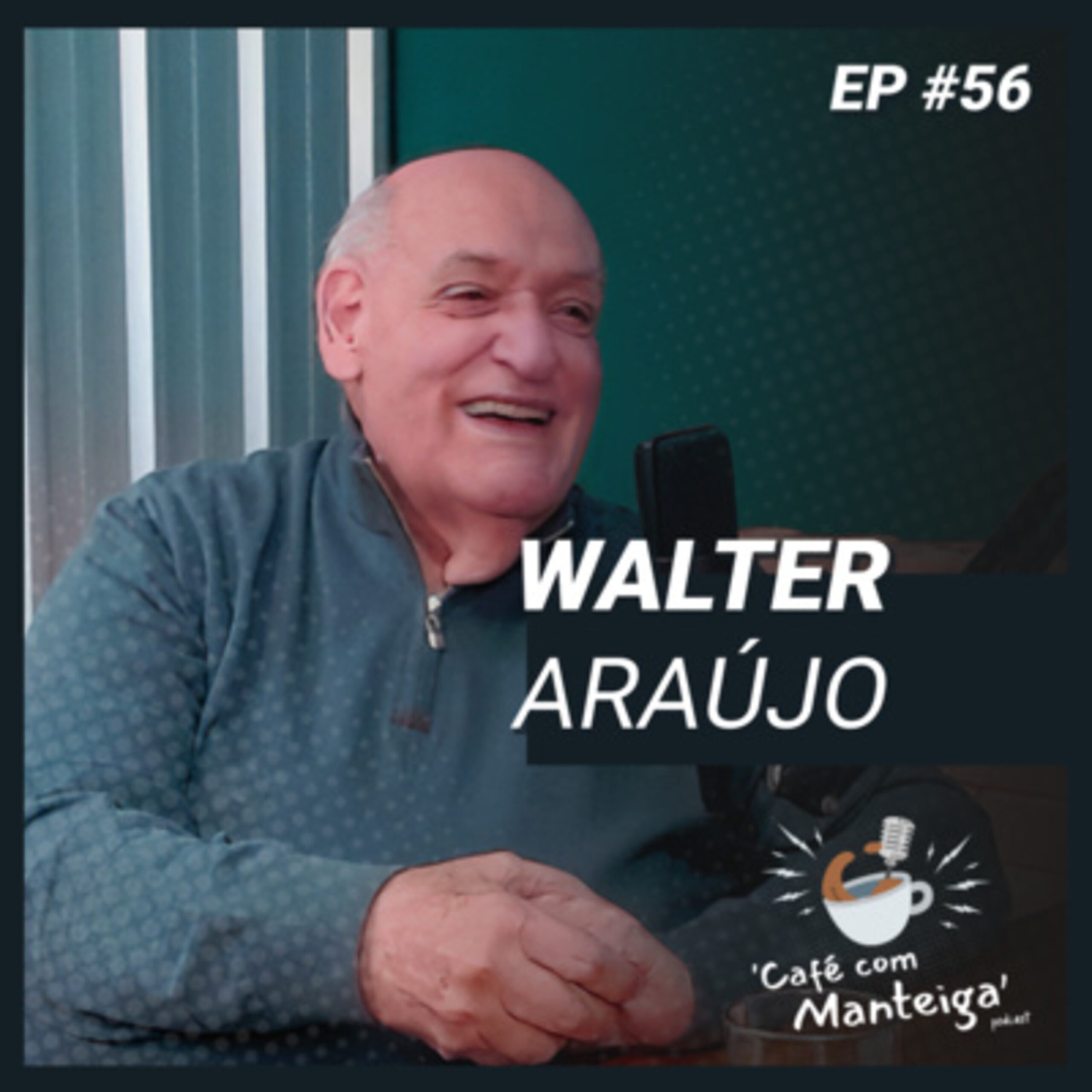 🌟 Homenagem especial a Walter Araújo 🍕 — CAFÉ COM MANTEIGA episode artwork