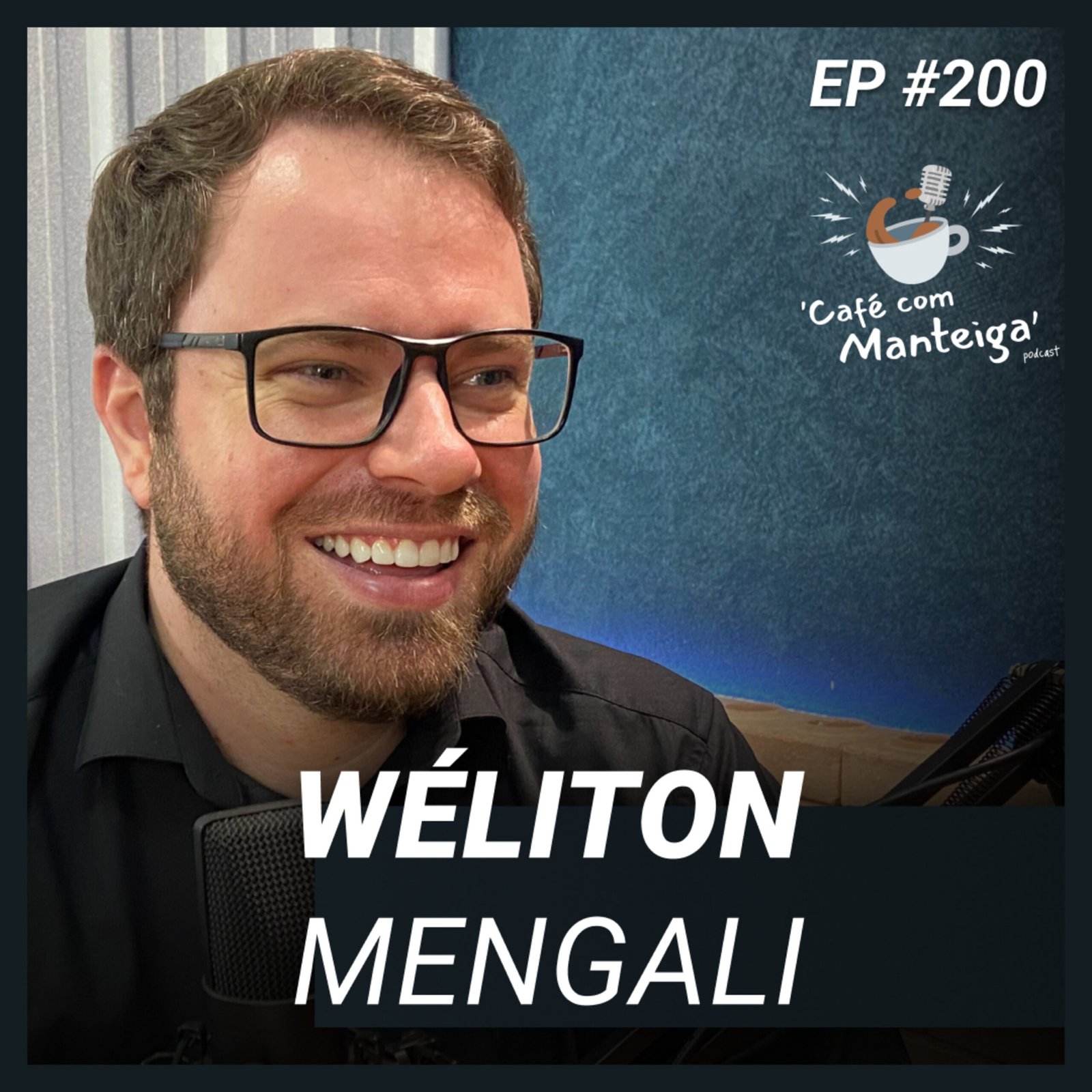 Estratégia, Gestão e Educação Financeira: um papo com Wéliton Mengali — CAFÉ COM MANTEIGA | EP 200 episode artwork