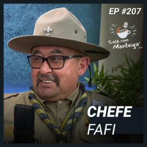 Escotismo, Liderança e Inclusão: um papo com Chefe Fafi — CAFÉ COM MANTEIGA | EP 207