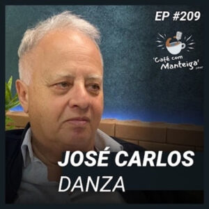 Mineração Sustentável e Gastronomia: um papo com José Carlos Lanza — CAFÉ COM MANTEIGA | EP 209