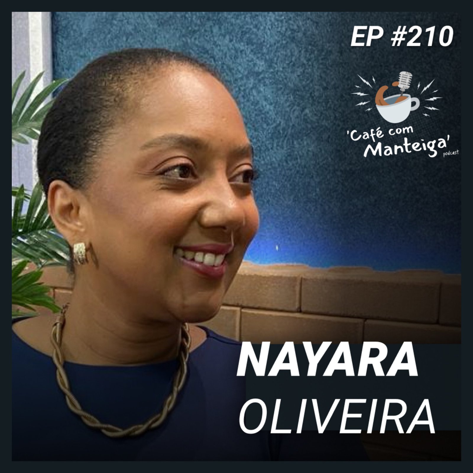 Recursos Humanos e Formação de Líderes: um papo com Nayara Oliveira — CAFÉ COM MANTEIGA | EP 210 episode artwork