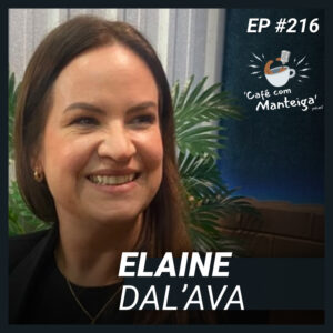 Desenvolvimento Infantil: um papo com a psicopedagoga Elaine Dal'Ava - CAFÉ COM MANTEIGA | EP 216