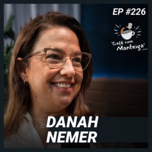 O Bolo de Rolo Virou Mineiro: um papo com Danah Nemer — CAFÉ COM MANTEIGA | EP 226